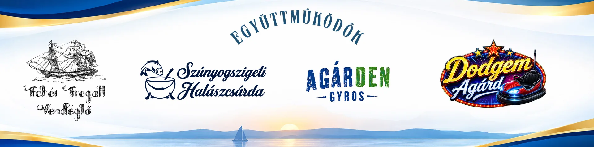 EGYÜTTMŰKÖDŐK - Agárdi Dodgem - Fehér Fregatt Vendéglő - Agárden Gyros - Szúnyogszigeti Halászcsárda